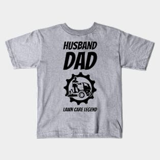 Husband Dad Lawn Care Legend Kids T-Shirt